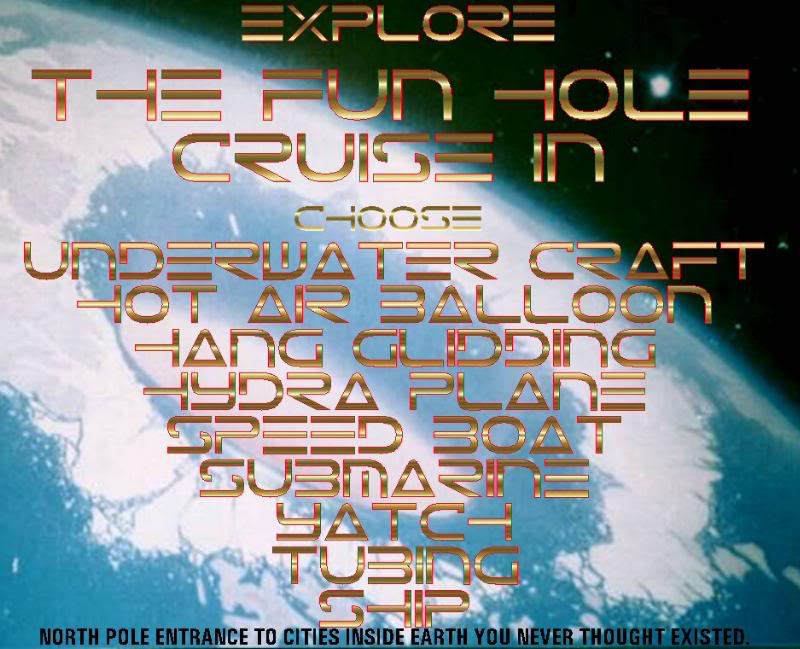 COME EXPLORE EARTH'S FUN HOLE CRUISE IN.