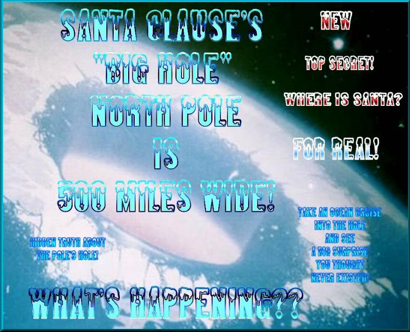 Come see Santa Clause's Big Hole North Pole.
